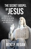 The Secret Gospel of Jesus: Unveiling the Mystery of the Sator Square and Decoding the Hidden Rules (eBook, ePUB)