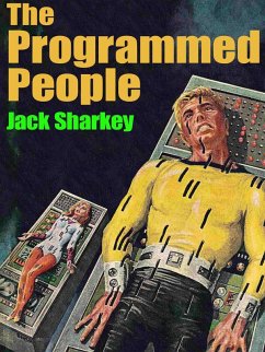 The Programmed People (eBook, ePUB) - Sharkey, Jack