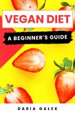 Vegan Diet: A Beginner's Guide (eBook, ePUB)