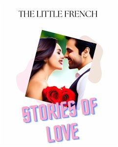 Stories of Love (eBook, ePUB) - French, The Little