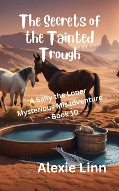 Secrets of the Tainted Trough (Sally the Loner, #10) (eBook, ePUB) - Linn, Alexie