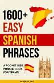 1600+ Easy Spanish Phrases: A Pocket Size Phrase Book for Travel (eBook, ePUB)