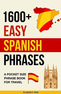 Cover 1600+ Easy Spanish Phrases: A Pocket Size Phrase Book for Travel (eBook, ePUB)