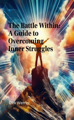 Cover The Battle Within: A Guide to Overcoming Inner Struggles (eBook, ePUB)