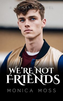We're Not Friends (The Chance Encounters Series, #33) (eBook, ePUB) - Moss, Monica