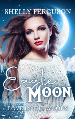 Cover Eagle Moon (Love In The Woods, #2) (eBook, ePUB)