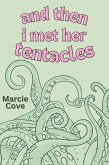 And Then I Met Her Tentacles (eBook, ePUB) And Then I Met Her Tentacles (eBook, ePUB)