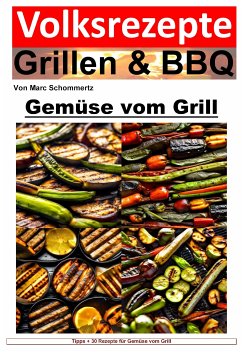 Volksrezepte Grillen und BBQ - Gemüse vom Grill (eBook, ePUB) - Schommertz, Marc