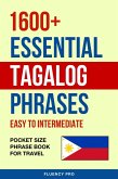 1600+ Essential Tagalog Phrases: Easy to Intermediate - Pocket Size Phrase Book for Travel (eBook, ePUB)