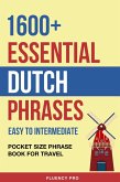 1600+ Essential Dutch Phrases: Easy to Intermediate - Pocket Size Phrase Book for Travel (eBook, ePUB)