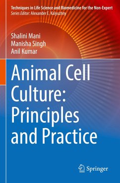 Animal Cell Culture: Principles and Practice - Mani, Shalini;Singh, Manisha;Kumar, Anil