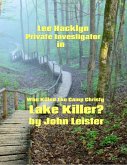 Lee Hacklyn Private Investigator in Who Killed The Camp Christy Lake Killer? (eBook, ePUB)