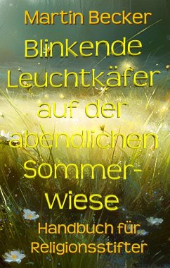 Blinkende Leuchtkäfer auf der abendlichen Sommerwiese (eBook, ePUB) - Becker, Martin