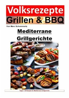 Volksrezepte Grillen und BBQ - Mediterrane Grillgerichte - Schommertz, Marc