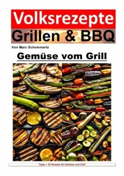 Volksrezepte Grillen und BBQ - Gemüse vom Grill - Schommertz, Marc