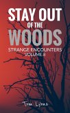 Stay Out of the Woods: Strange Encounters, Volume 8 (eBook, ePUB)