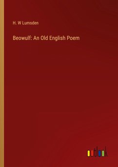 Beowulf: An Old English Poem - Lumsden, H. W