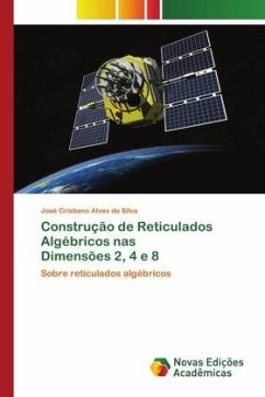 Construção de Reticulados Algébricos nas Dimensões 2, 4 e 8 - Alves da Silva, José Cristiano