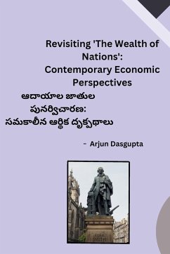 Revisiting 'The Wealth of Nations' - Arjun Dasgupta
