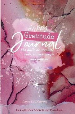 JOURNAL HAPPY GRATITUDE ma bulle de sérénité - Laura De Diamond