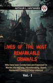 LIVES OF THE MOST REMARKABLE CRIMINALS Who have been Condemned and Executed for Murder, the Highway, Housebreaking, Street Robberies, Coining or other offences Vol.- I