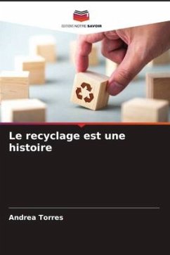 Le recyclage est une histoire - Torres, Andrea