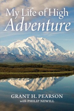 My Life of High Adventure - Pearson, Grant H.