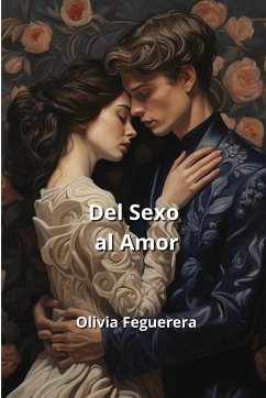 Del Sexo al Amor - Feguerera, Olivia