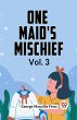 One Maid's Mischief Vol. 3 - Bild 1