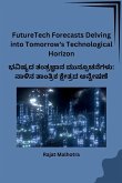 FutureTech Forecasts Delving into Tomorrow's Technological Horizon