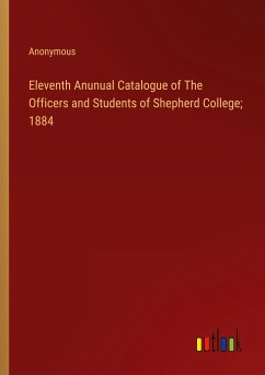 Eleventh Anunual Catalogue of The Officers and Students of Shepherd College; 1884