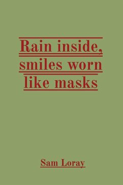 Rain inside, smiles worn like masks - Loray, Sam
