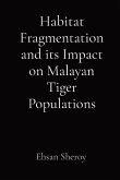 Habitat Fragmentation and its Impact on Malayan Tiger Populations