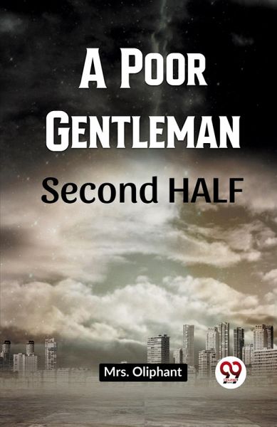 A Poor Gentleman SECOND HALF A Poor Gentleman SECOND HALF