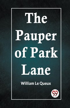 The Pauper Of Park Lane - Le Queux William