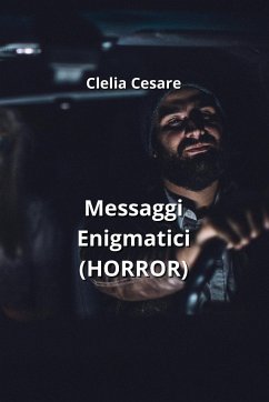 Messaggi Enigmatici (HORROR) - Cesare, Clelia
