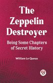 The Zeppelin Destroyer Being Some Chapters of Secret History