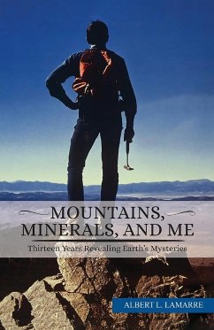 Mountains, Minerals, and Me - Lamarre, Albert L