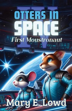 Otters In Space 4 - Lowd, Mary E.