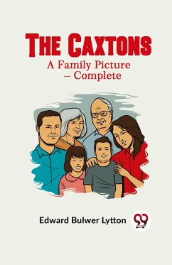 The Caxtons A Family Picture ¿ Complete - Bulwer Lytton Edward