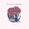 J ai peur du dentiste - Bild 1