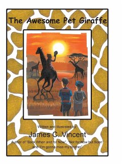 The Awesome Pet Giraffe - Vincent, James C.