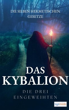 Das Kybalion - Die sieben hermetischen Gesetze - William Walker Atkinson