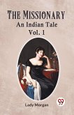 The Missionary An Indian Tale Vol. 1