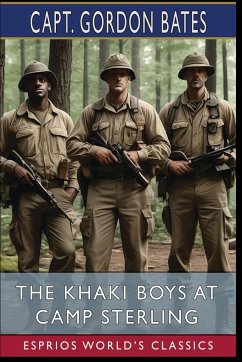 The Khaki Boys at Camp Sterling (Esprios Classics) - Bates, Capt. Gordon