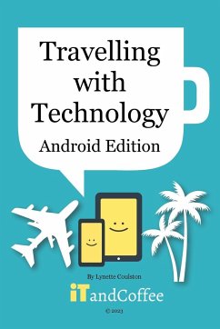 Travelling with your Technology (Android Edition) - Coulston, Lynette