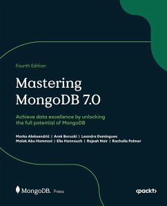 Mastering MongoDB 7.0 - Fourth Edition - Aleksendri¿, Marko; Borucki, Arek; Domingues, Leandro