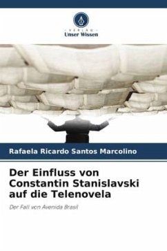 Der Einfluss von Constantin Stanislavski auf die Telenovela - Ricardo Santos Marcolino, Rafaela