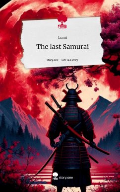 The last Samurai. Life is a Story - story.one - LUMI