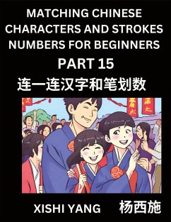 Cover Matching Chinese Characters and Strokes Numbers (Part 15)- Test Series to Fast Learn Counting Strokes of Chinese Characters, Simplified Characters and Pinyin, Easy Lessons, Answers